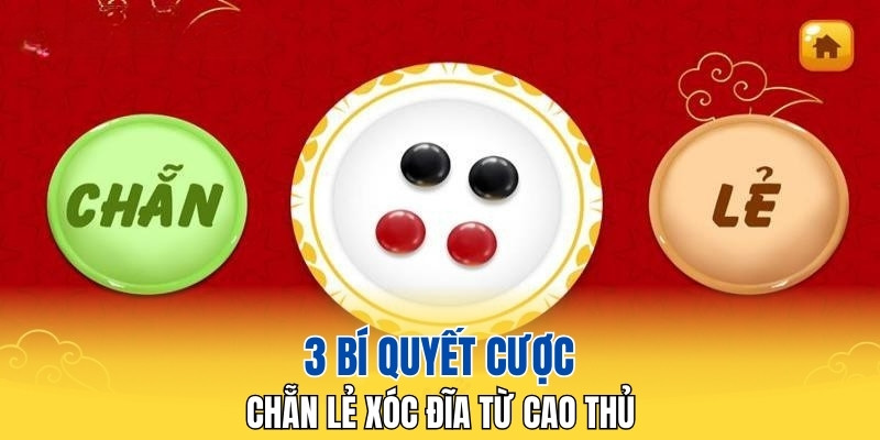3 bí quyết cược chẵn lẻ xóc đĩa từ cao thủ