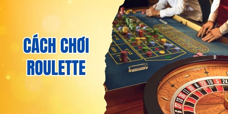 cách chơi Roulette