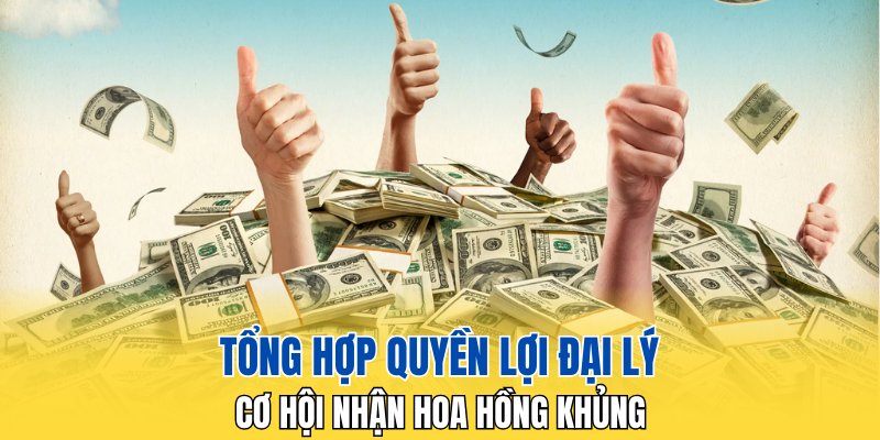 Cơ hội nhận hoa hồng khủng