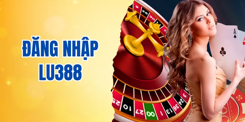 đăng nhập LU388