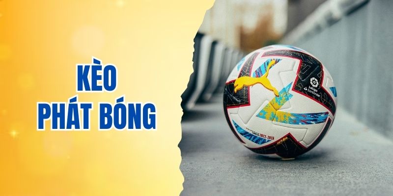 Kèo phát bóng