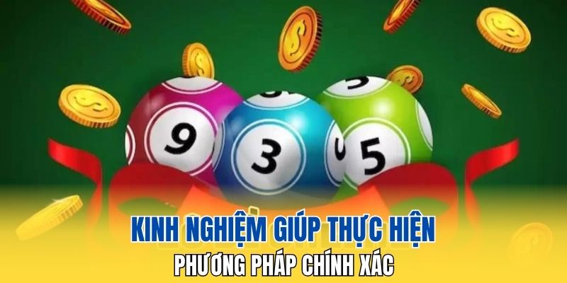 Kinh nghiệm giúp thực hiện phương pháp chính xác