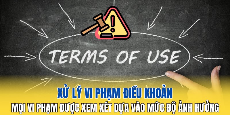Mọi vi phạm được xem xét dựa vào mức độ ảnh hưởng
