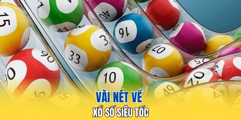 Vài nét về xổ số siêu tốc